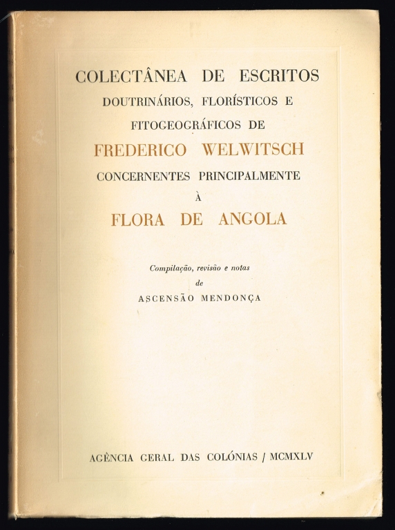 COLECTNEA DE ESCRITOS, FLORSTICOS E FITOGEOGRFICOS DE FREDERICO WELWITSCH CONCERNENTES  FLORA DE ANGOLA